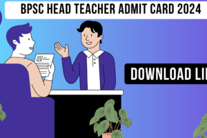 BPSC Head Teacher Admit Card 2024 Download link