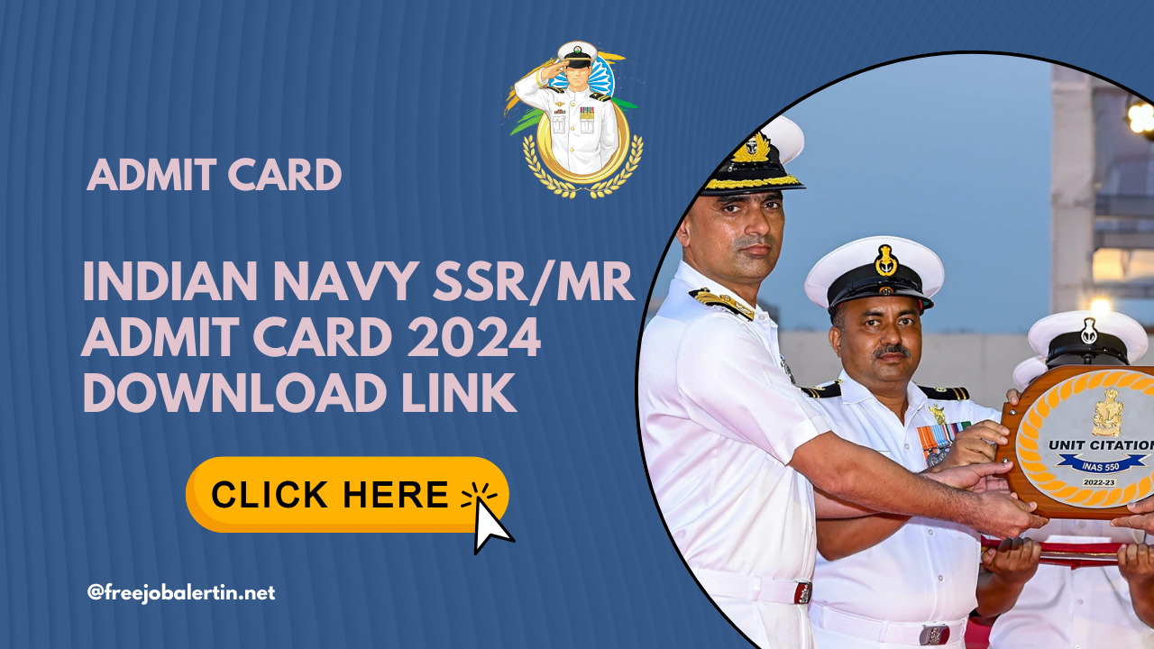 Indian Navy SSR/MR Admit Card 2024 Download Link